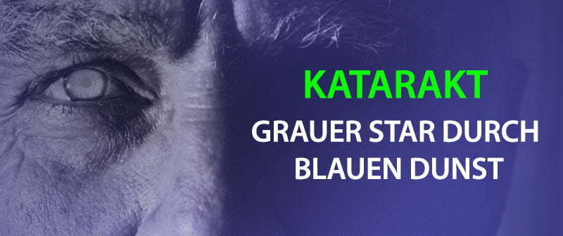 Katarakt - Grauer Star durch blauen Dunst