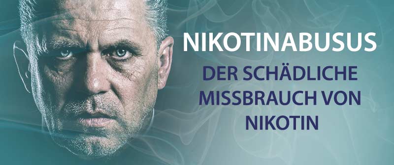 Nikotinabusus – Der schädliche Missbrauch von Nikotin